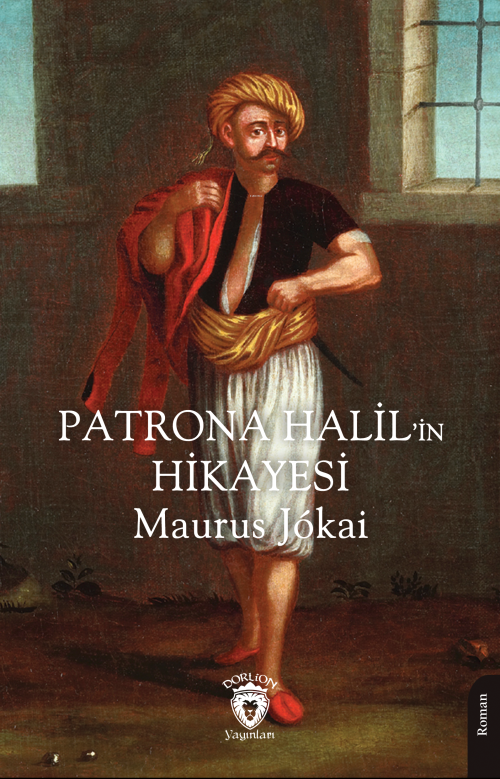 Patrona Halil’in Hikayesi - Maurus Jokai | Yeni ve İkinci El Ucuz Kita