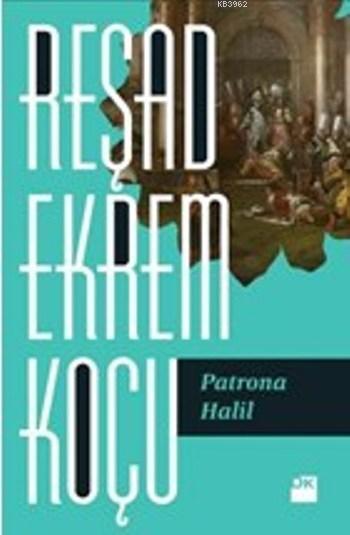 Patrona Halil - Reşad Ekrem Koçu | Yeni ve İkinci El Ucuz Kitabın Adre