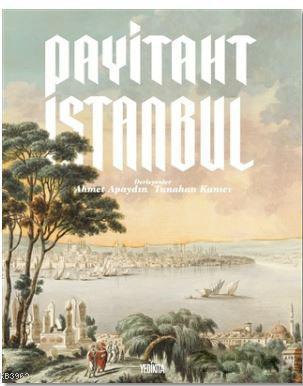 Payitaht İstanbul - Ahmet Apaydın- | Yeni ve İkinci El Ucuz Kitabın Ad
