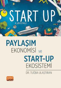 Paylaşım Ekonomisi ve Start-Up Ekosistemi - Tuğba Ulaştıran | Yeni ve 