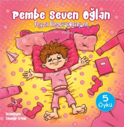Pembe Seven Oğlan - Feyza Hepçilingirler | Yeni ve İkinci El Ucuz Kita
