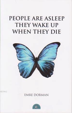 People Are Asleep They Wake Up When They Die - Emre Dorman | Yeni ve İ