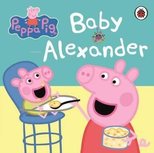 Peppa Pig: Baby Alexander - Peppa Pig | Yeni ve İkinci El Ucuz Kitabın