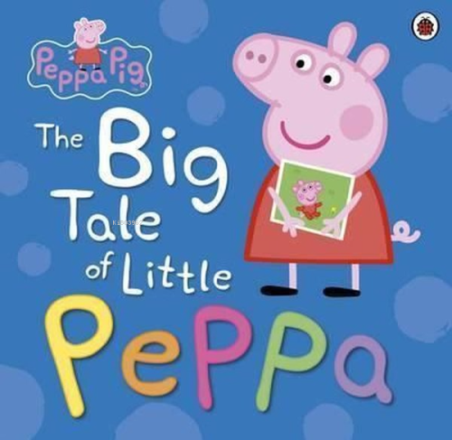 Peppa Pig: The Big Tale of Little Peppa - Kolektif | Yeni ve İkinci El