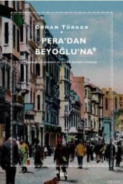 Pera'dan Beyoğlu'na - Orhan Türker- | Yeni ve İkinci El Ucuz Kitabın A