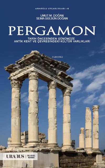 Pergamon ;Tarih Öncesinden Günümüze Antik Kent Ve Çevresindeki Kültür 