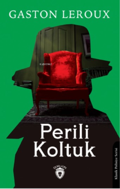 Perili Koltuk - Gaston Leroux | Yeni ve İkinci El Ucuz Kitabın Adresi