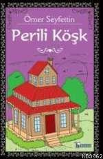 Perili Köşk - Ömer Seyfettin | Yeni ve İkinci El Ucuz Kitabın Adresi