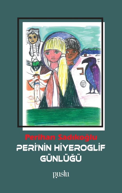 Peri'nin Hiyeroglif Günlüğü - Perihan Sadıkoğlu- | Yeni ve İkinci El U