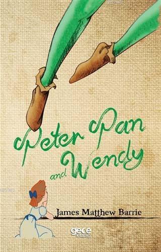 Peter Pan and Wendy - James Matthew Barrie | Yeni ve İkinci El Ucuz Ki