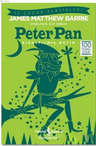 Peter Pan (Kısaltılmış Metin) - James Matthew Barrie | Yeni ve İkinci 