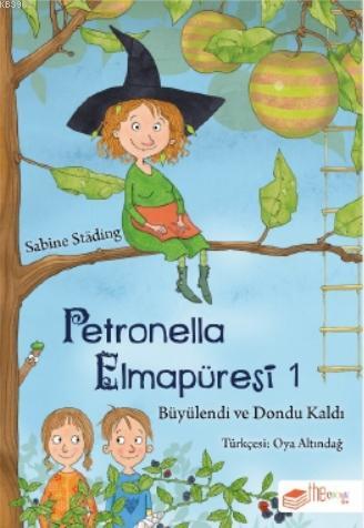 Petronella Elmapüresi 1-Büyülendi ve Dondu Kaldı - Sabine Stading | Ye