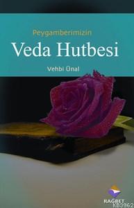 Peygamber Efendimizin Veda Hutbesi - Vehbi Ünal | Yeni ve İkinci El Uc