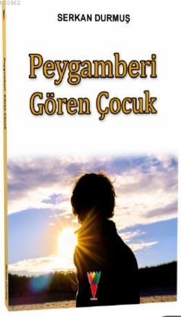 Peygamberi Gören Çocuk - Serkan Durmuş | Yeni ve İkinci El Ucuz Kitabı