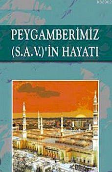 Peygamberimiz (s.a.v.)'in Hayatı - Ahmet Cevdet Paşa | Yeni ve İkinci 