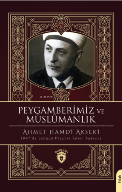 Peygamberimiz ve Müslümanlık - Ahmet Hamdi Akseki | Yeni ve İkinci El 