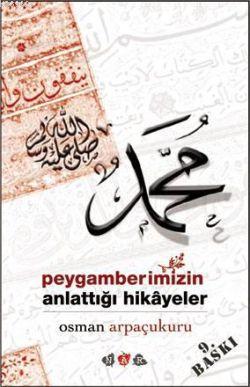 Peygamber'imizin Anlattığı Hikayeler - Osman Arpaçukuru | Yeni ve İkin