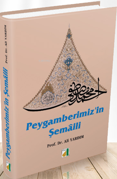 Peygamberimizin Şemali - Ali Yardım | Yeni ve İkinci El Ucuz Kitabın A