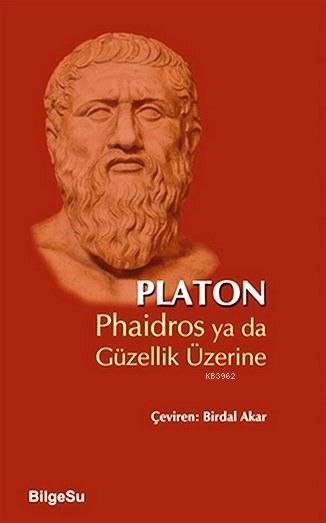 Phaidros ya da Güzellik Üzerine - Platon ( Eflatun ) | Yeni ve İkinci 