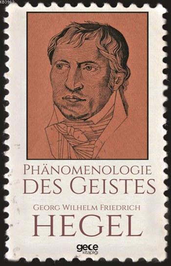 Phanomenologie Des Geistes - Georg Wilhelm Friedrich Hegel | Yeni ve İ