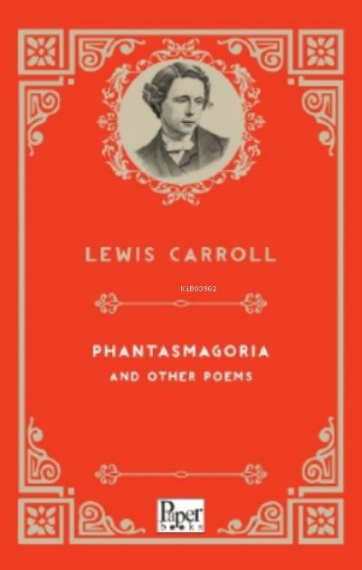 Phantasmagoria and Other Poems - Lewis Carroll | Yeni ve İkinci El Ucu