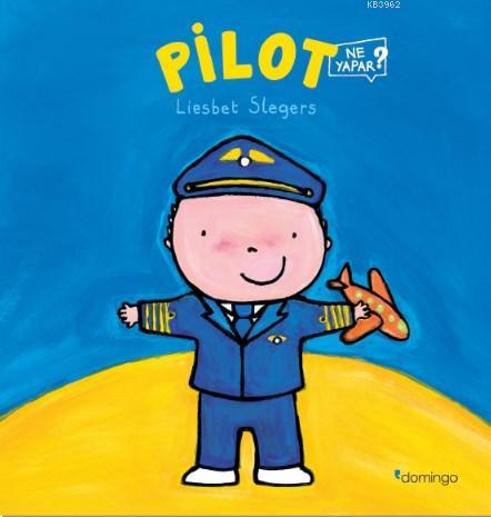 Pilot Ne Yapar? - Liesbet Slegers | Yeni ve İkinci El Ucuz Kitabın Adr