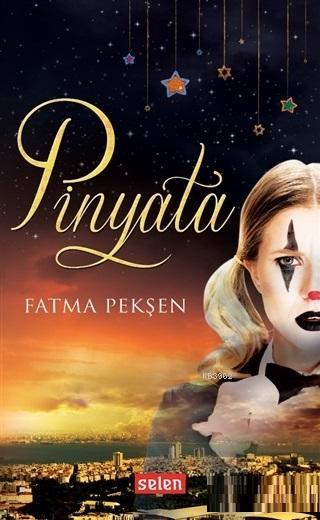 Pinyata - Fatma Pekşen | Yeni ve İkinci El Ucuz Kitabın Adresi