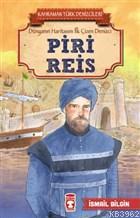 Piri Reis - Kahraman Türk Denizcileri - İsmail Bilgin | Yeni ve İkinci