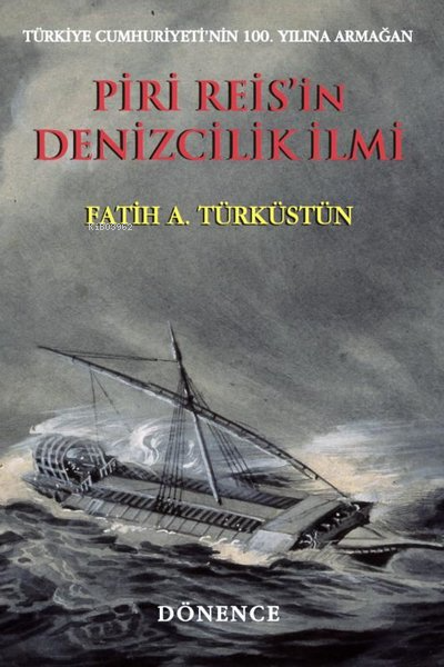Piri Reis'in Denizcilik İlmi - Fatih A. Türküstün | Yeni ve İkinci El 