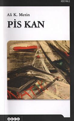 Pis Kan - Ali K. Metin | Yeni ve İkinci El Ucuz Kitabın Adresi