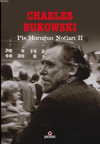 Pis Moruğun Notları II - Charles Bukowski | Yeni ve İkinci El Ucuz Kit