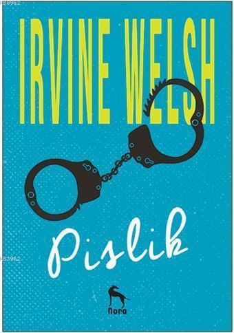 Pislik - Irvine Welsh | Yeni ve İkinci El Ucuz Kitabın Adresi