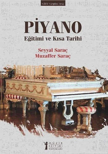 Piyano Eğitimi ve Kısa Tarihi - Seyyal Saraç | Yeni ve İkinci El Ucuz 