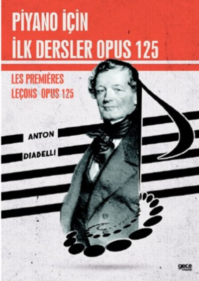 Piyano İçin İlk Dersler Opus 125;Les Premières Leçons Opus 125 - Anton