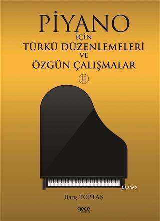 Piyano İçin Türkü Düzenlemeleri ve Özgün Çalışmalar 2 - Barış Toptaş |