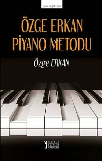 Piyano Metodu - Özge Erkan | Yeni ve İkinci El Ucuz Kitabın Adresi