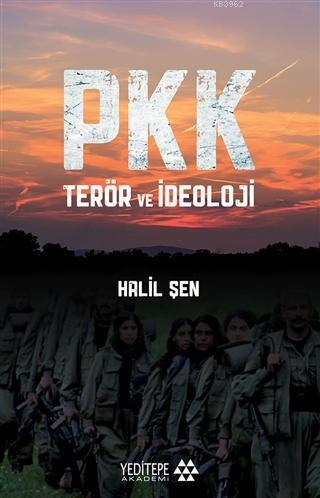PKK Terör ve İdeoloji - Halil Şen | Yeni ve İkinci El Ucuz Kitabın Adr