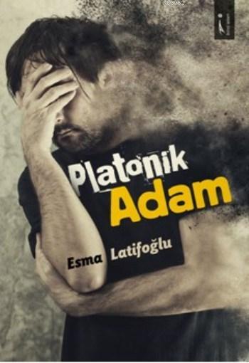 Platonik Adam - Esma Latifoğlu- | Yeni ve İkinci El Ucuz Kitabın Adres
