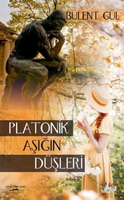 Platonik Aşığın Düşleri - Bülent Gül | Yeni ve İkinci El Ucuz Kitabın 