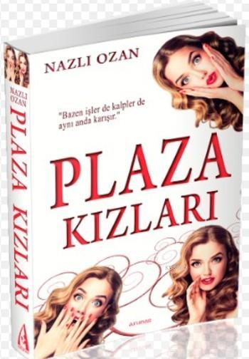 Plaza Kızları - Nazlı Ozan | Yeni ve İkinci El Ucuz Kitabın Adresi
