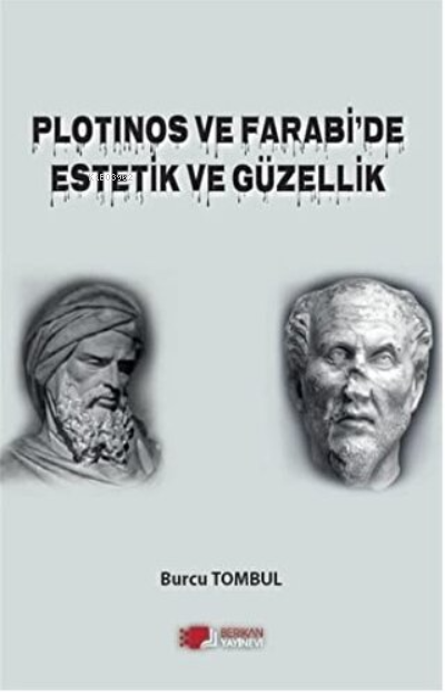 Plotinos ve Farabi'de Estetik ve Güzellik - Burcu Tombul | Yeni ve İki