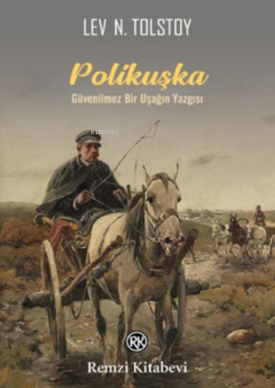 Polikuşka - Lev Nikolayeviç Tolstoy | Yeni ve İkinci El Ucuz Kitabın A