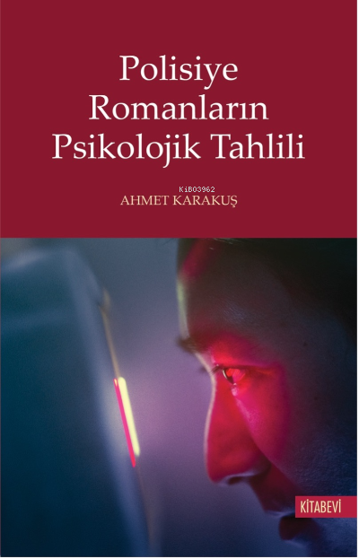 Polisiye Romanların Psikolojik Tahlili - Ahmet Karakuş | Yeni ve İkinc