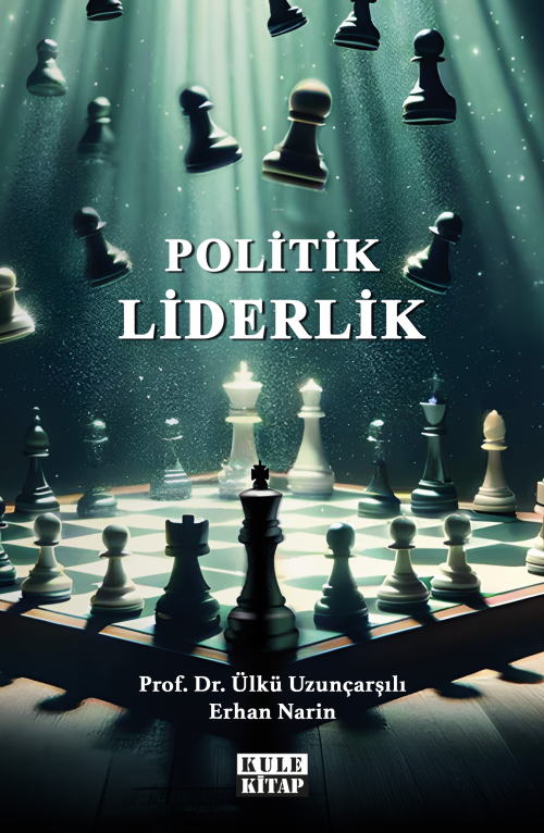 Politik Liderlik - Erhan Narin | Yeni ve İkinci El Ucuz Kitabın Adresi
