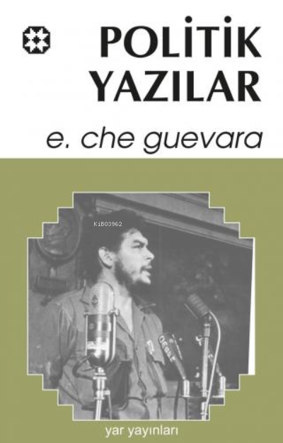 Politik Yazılar - Ernesto Che Guevara | Yeni ve İkinci El Ucuz Kitabın
