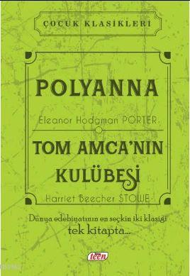 Polyanna - Tom Amca'nın Kulübesi - Eleanor Hodgman Porter | Yeni ve İk