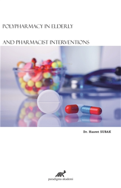 Polypharmacy In Elderly And Pharmacist Interventions - Hasret Subak | 