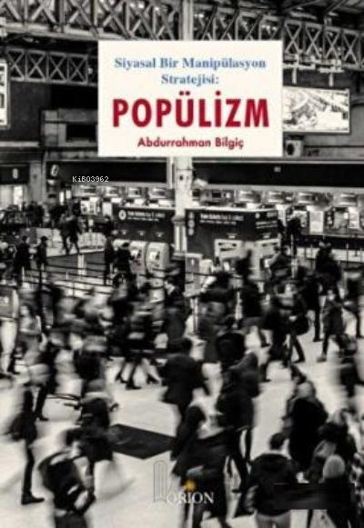 Popülizm - Abdurrahman Bilgiç | Yeni ve İkinci El Ucuz Kitabın Adresi