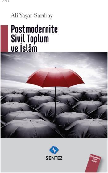 Postmodenite Sivil Toplum ve İslam - Ali Yaşar Sarıbay | Yeni ve İkinc