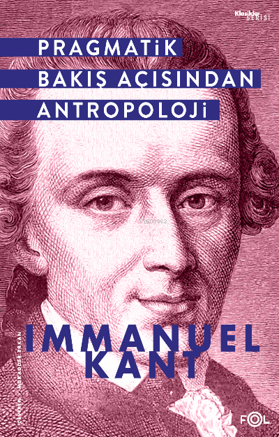 Pragmatik Bakış Açısından Antropoloji - Immanuel Kant | Yeni ve İkinci